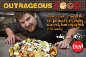 Outrageous Food with Tom Pizzica
